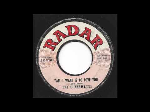 The Classmates - All I Want Is To Love You - '62 Doo-Wop