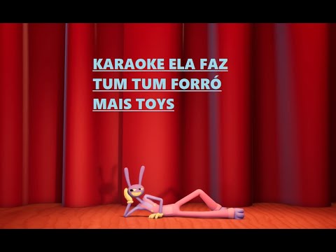 Karaokê Ela faz tum tum Forró mais Toys