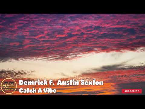 Demrick - Catch A Vibe F. Austin Sexton