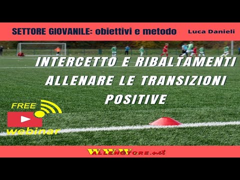 INTERCETTO E RIBALTAMENTI: ALLENARE LE TRANSIZIONI POSITIVE