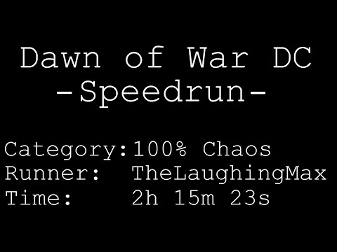 Speedrun: Dawn of War - Dark Crusade # 100% Chaos in 2h 15m 23s [Personal Best]