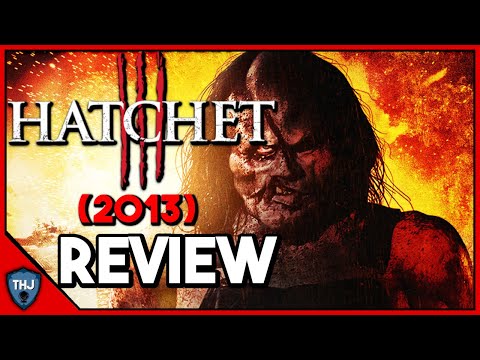 Hatchet 3 (2013): Movie Review & Discussion