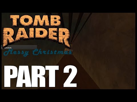 Messy Christmas TRLE Playthrough - Part 2