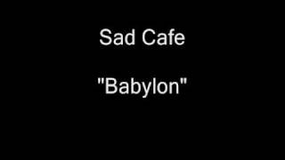 Sad Cafe - Babylon [HQ Audio]