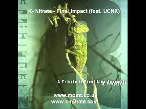 K Nitrate   Final Impact feat UCNX