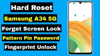 Hard Reset Samsung A34 | Samsung A34 5G Forget Screen Lock Pattern Pin Password Fingerprint Unlock