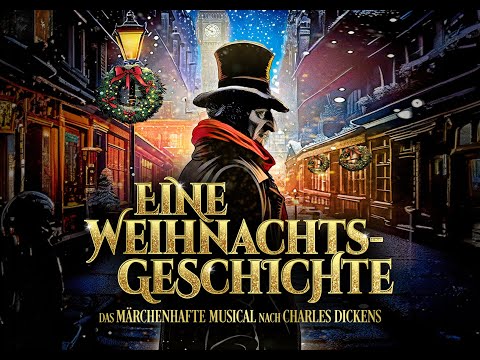EINE WEIHNACHTSGESCHICHTE - Das märchenhafte Musical nach Charles Dickens | Trailer