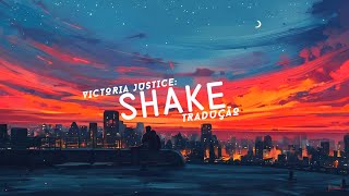 Victoria Justice - Shake [Tradução]