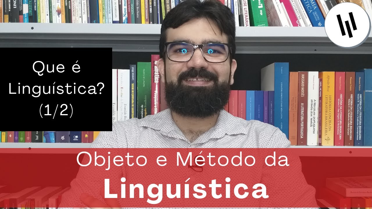 Que é Linguística? (1/2) | Objeto e método | Projeto "Introdução à Linguística"
