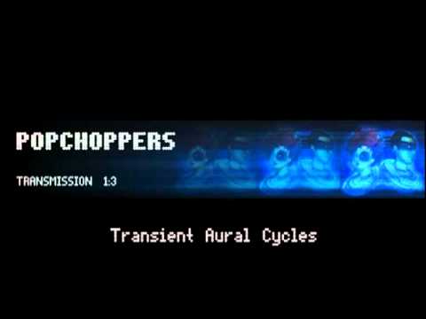 PopChoppers - Transient Aural Cycles - Soultronic - Montreal Electronic Music