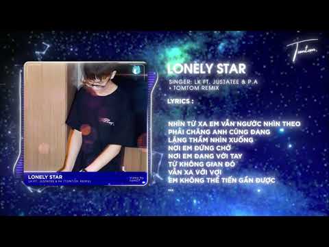 Lonely Star - JustaTee · LK · PA 「TomTom Remix」| Audio Lyrics Video