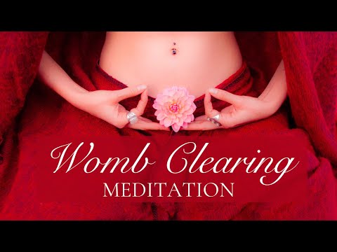 Womb Clearing Meditation | Release all that no longer serves you