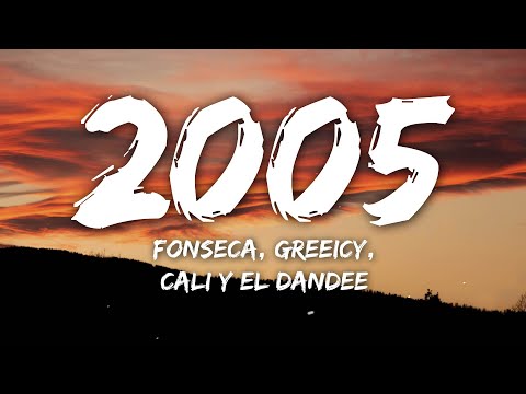 Fonseca, Greeicy, Cali Y El Dandee - 2005 (Letra/Lyrics)
