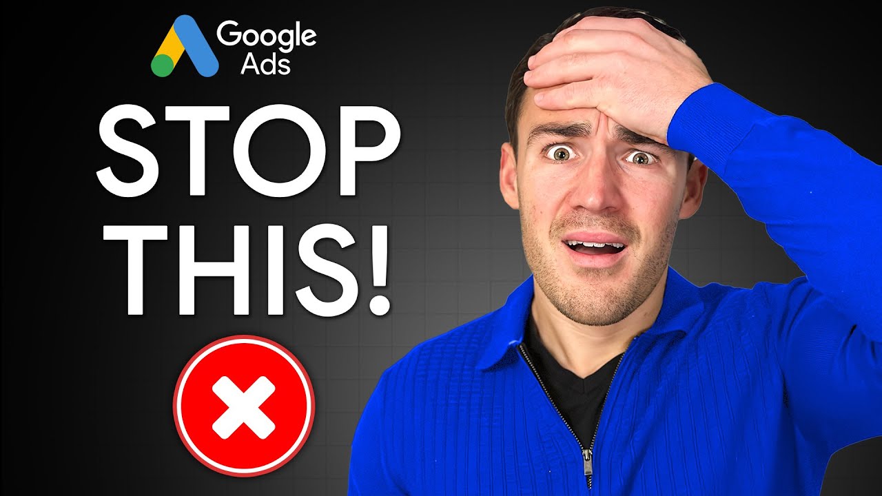 Please STOP Making This Google Ads Mistake!