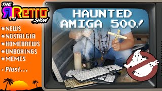 What’s wrong with my Amiga?! + Homebrews • News • Nostalgia • Memes • Unboxings on The Retro Show #4