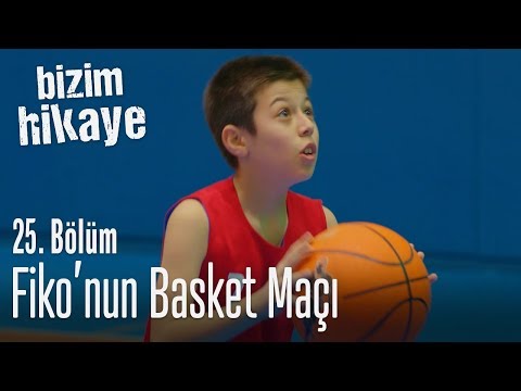 Fiko'nun basket maçı - Bizim Hikaye 25. Bölüm