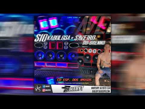 S10 KABULOSA & SAVEIRO DO BRENNO - CD ESP. DOS AMIGOS [Prod&Mix. DJ BLEBYT]