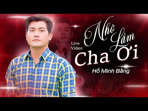 Hồ Minh Bằng - Liên Khúc Lý Nhớ Lắm Cha Ơi | Live Cực Hay