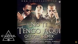 JOMAR FT.DADDY YANKEE, ARCANGEL | &quot;NO TE TENGO AQUI&quot; (Remix Oficial)