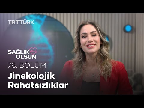 Jinekolojik Rahatsızlıklar | Sağlık Olsun - 76. Bölüm