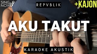 Download lagu Aku Takut - Repvblik (Karaoke Akustik   Kajon) mp3 Download lagu Aku Takut - Repvblik (Karaoke Akustik   Kajon) mp3