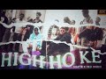 HIGH HO KE SHATIR X DED INSIDE OFFICIAL MUSIC VIDEO 2025
