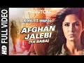 Afghan Jalebi (Ya Baba) FULL VIDEO Song | Phantom | Saif Ali Khan, Katrina Kaif  #T-Series#