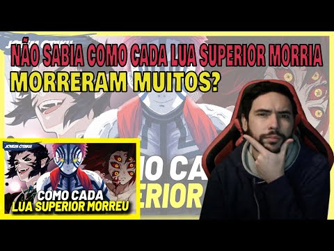 Não sabia como cada LUA SUPERIOR morreu | Reagi o vídeo do @Jovem Otaku explicando sobre suas mortes