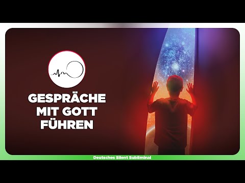 🎧 GESPRÄCHE MIT GOTT FÜHREN »MIT DEM HÖCHSTEN GEISTIGEN SELBST TELEPATHIEREN »MIT GEIST GOTTES REDEN