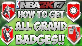 NBA 2K17 How to Get ALL GRAND BADGES FAST & EASY!! (Grand Badge Tutorial)