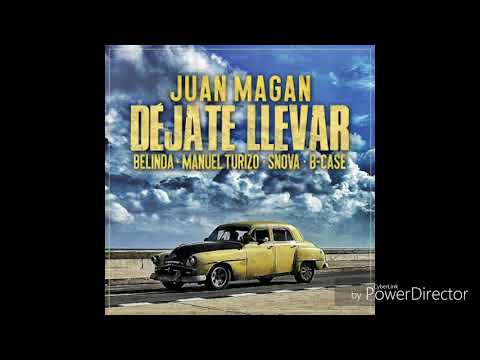 Dejate llevar - Juan Magan ft Belinda, Manuel Turizo, Snova, B-Case
