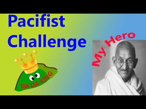 The Pacifist Challenge!!! Greatest Ending Ever!!!!!