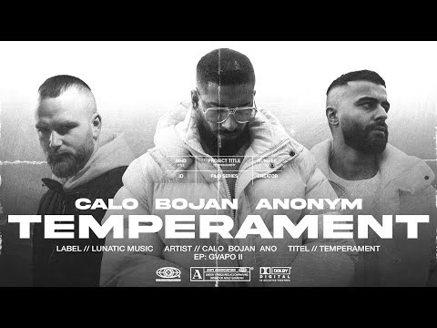 CALO x BOJAN x ANONYM  -  TEMPERAMENT   [Official Video] ( Prod. by: Johnny Good /Julez, BM)