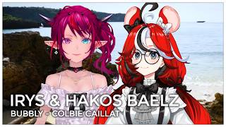 Bubbly (Mashup Edit/Duet Mix) - IRyS & Hakos Baelz