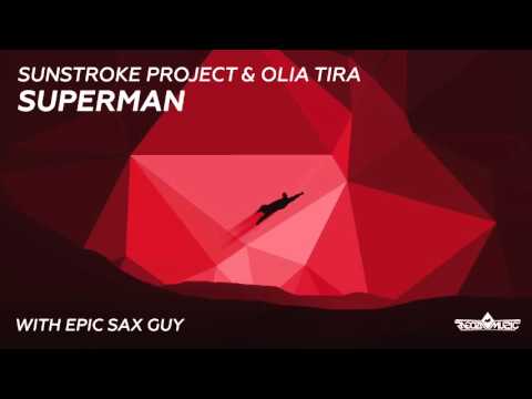 Sunstroke Project & Olia Tira with Epic Sax Guy - Superman (Radio Edit)
