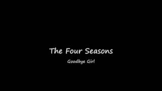 Four Seasons - Goodbye Girl