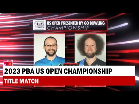2023 PBA US Open | Title Match between EJ Tackett and Kyle Troupe