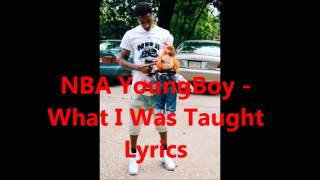 NBA YoungBoy - What I Was Taught (Lyrics)