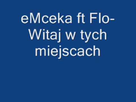 eMceka ft Flo- Witaj w tych miejscach