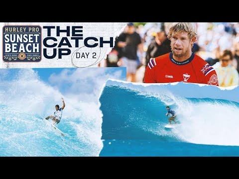 The Catch Up Day 2 - World No 1 Goes Down, Yellow Jersey Up For Grabs - Hurley Pro Sunset Beach