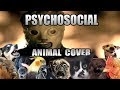 Slipknot Psychosocial Animal Cover