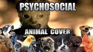 Slipknot - Psychosocial (Animal Cover)