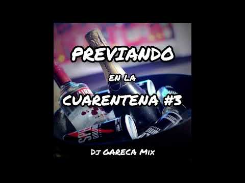 PREVIANDO EN LA CUARENTENA #3 ❌ DJ GARECA MIX