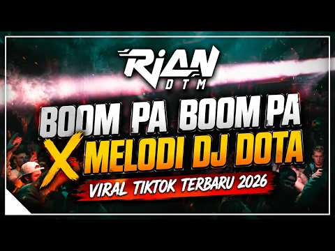BOOM PA BOOM PA X MELODI DJ DOTA VIRAL TIKTOK TERBARU 2026