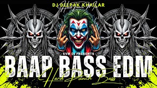 Download lagu Baap Bass EDM | DJ Deepak Khailar | SVM DJ mp3