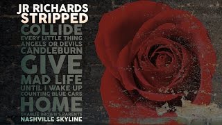 JR Richards - Nashville Skyline - Album Stripped (Original Singer DISHWALLA)