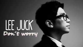 Lee Juck - Don't worry [Sub esp + Rom + Han]