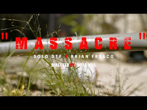 Solo DTF X Brian Fresco - Massacre (Official Music Video)