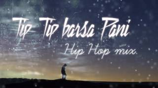 Download lagu Tip Tip barsa pani Hip Hop mix   akshay the A   Download link in Description   YouTube mp3