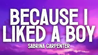 Because I Liked A Boy - Sabrina (Lyrics)